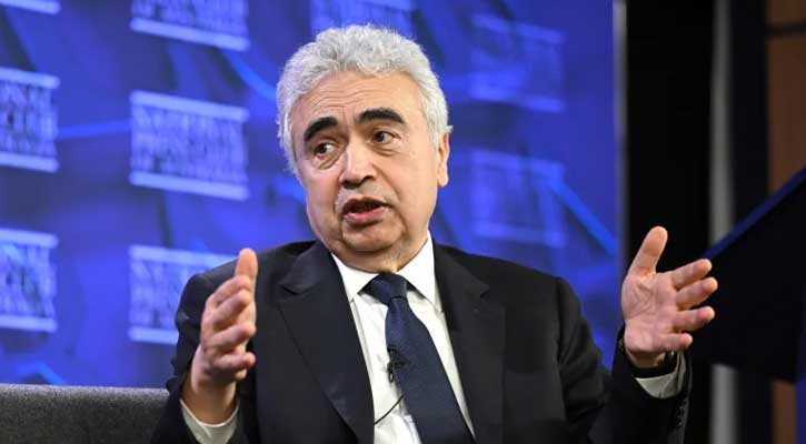 বিশ্বজুড়ে তেল ও গ্যাস সংকট মোকাবিলায় সমন্বিত উদ্যোগের আহ্বান আইইএ প্রধানের